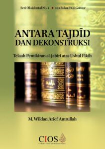 Antara Tajdid dan Dekonstruksi: Telaah Pemikiraan al-Jabiri atas Ushul Fikih