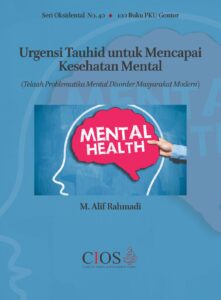 Urgensi Tauhid untuk Mencapai Kesehatan Mental: Telaah Problematika Mental Disorder Masyarakat Modern