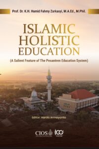 Islamic Holistic Education: A Salient Feature of the Pesantren Education System